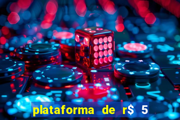 plataforma de r$ 5 para jogar